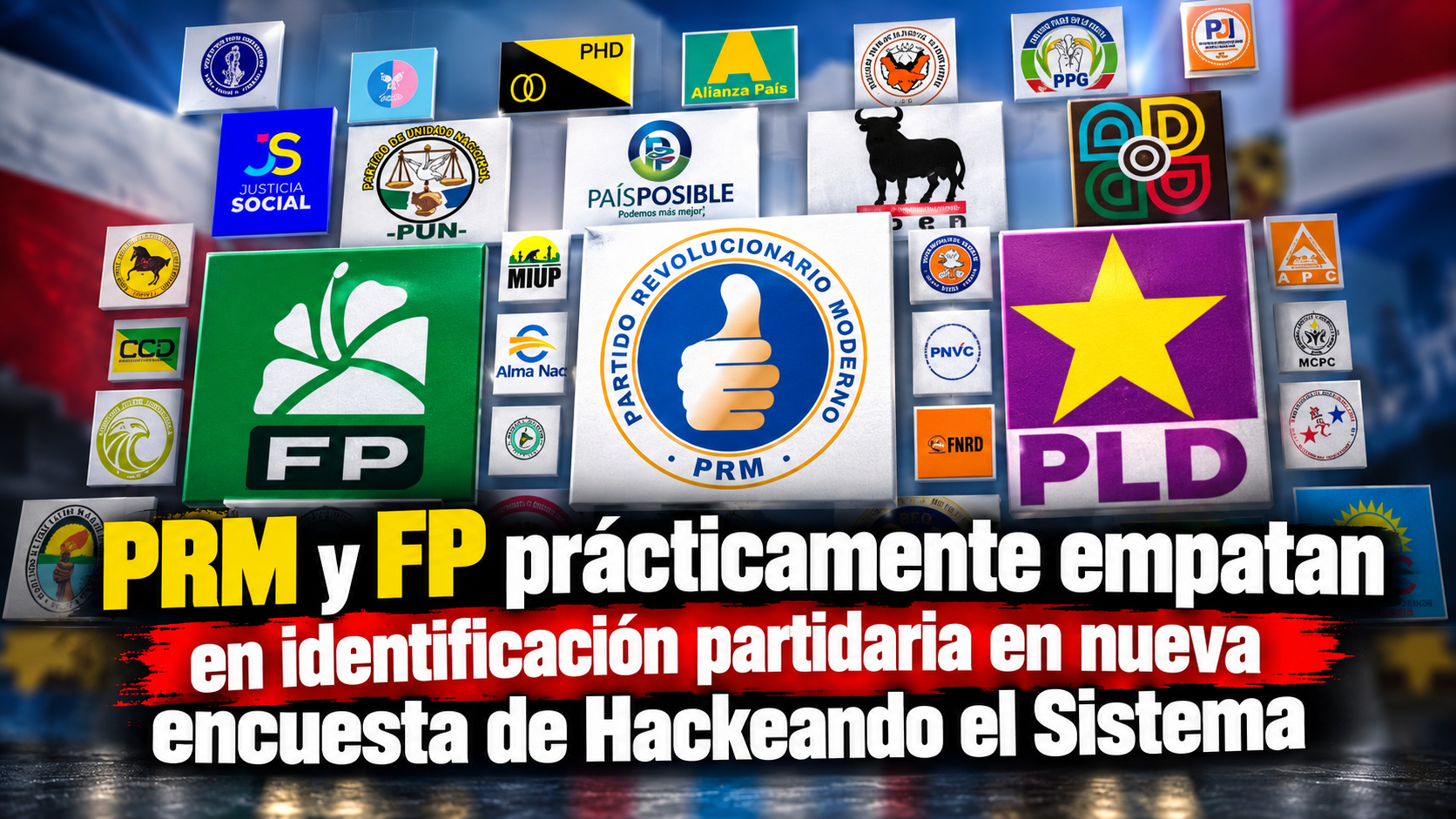 PRM y FP prácticamente empatan en identificación partidaria en nueva encuesta de Hackeando el Sistema