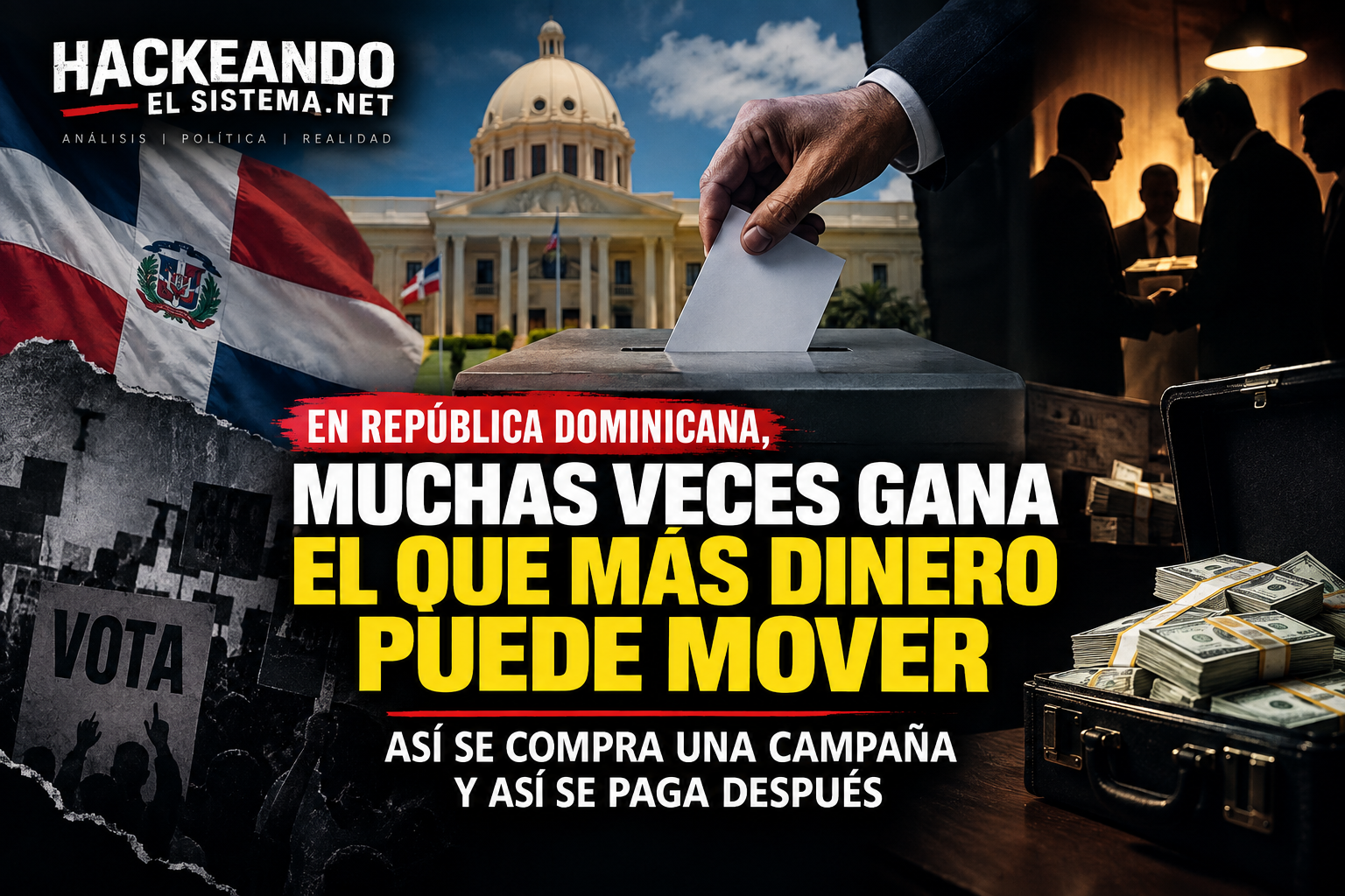 En República Dominicana, muchas veces gana el que más dinero puede mover: así se compra una campaña y así se paga después