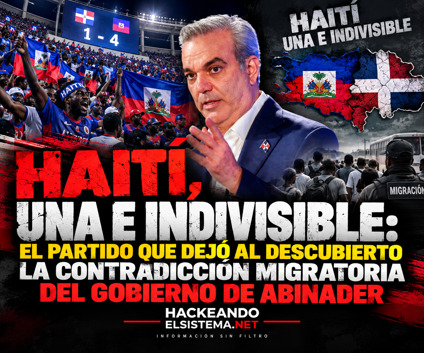 HAITÍ, UNA E INDIVISIBLE: EL PARTIDO QUE DEJÓ AL DESCUBIERTO LA CONTRADICCIÓN MIGRATORIA DEL GOBIERNO DE ABINADER