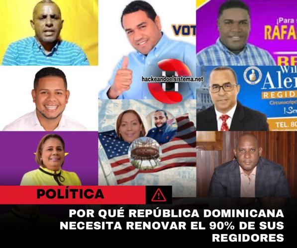 Por qué República Dominicana necesita renovar 90 de regidores