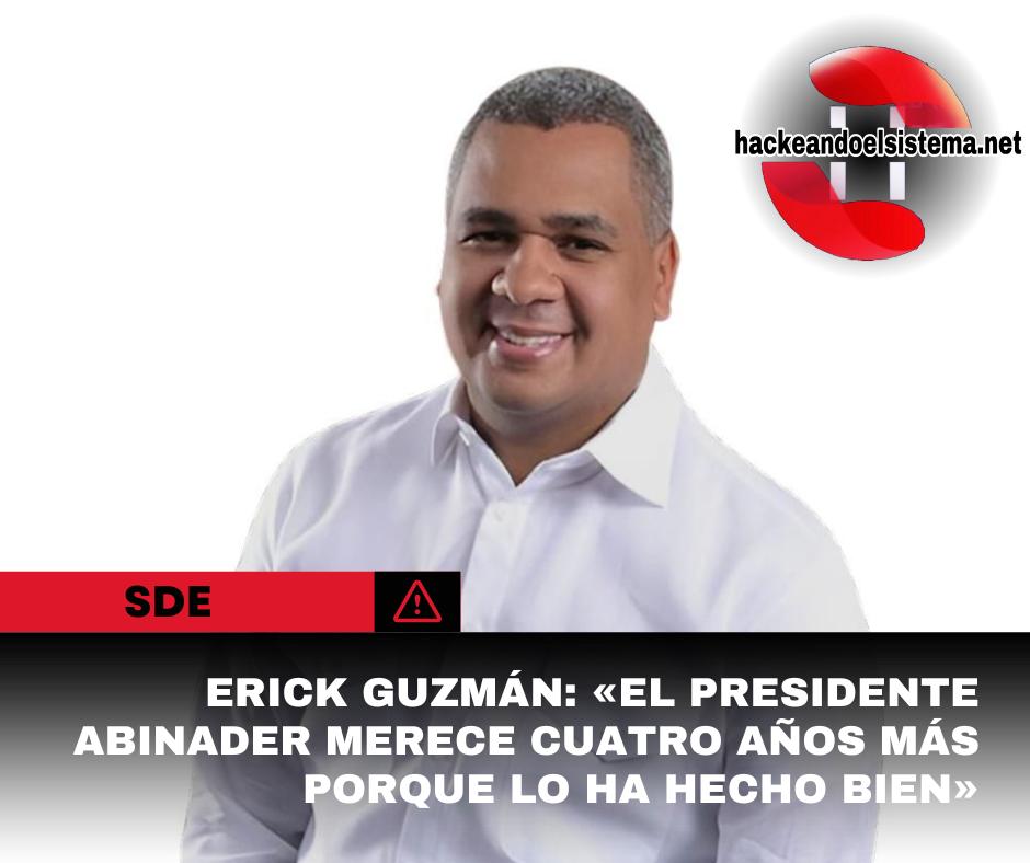 INPOSDOMErick Guzmán «El presidente Abinader merece cuatro