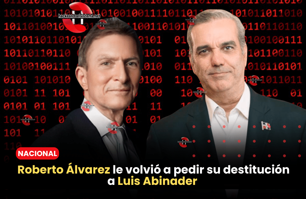 Roberto Álvarez le volvió a pedir su destitución a Luis Abinader