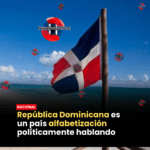 República Dominicana es un país  alfabetización políticamente hablando