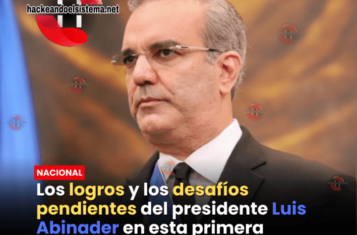 Los logros y los desafíos pendientes del presidente Luis Abinader en esta primera gestión