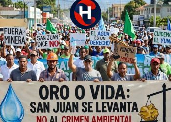 Oro o vida: San Juan de la Maguana se levanta contra lo que consideran un crimen ambiental