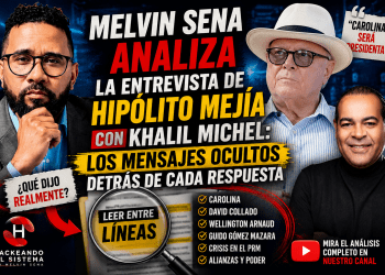 VIDEO – Melvin Sena analiza la entrevista de Hipólito Mejía con Khalil Michel: los mensajes ocultos detrás de cada respuesta
