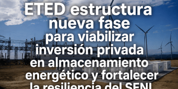 ETED estructura nueva fase para viabilizar inversión privada en almacenamiento energético y fortalecer la resiliencia del SENI