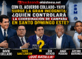 Con el acuerdo Collado-Yayo surge la gran incógnita: ¿quién controlará la coordinación de campaña en SDE? Dio Astacio, Adán Peguero o Arturo Quiñones que Batalla!