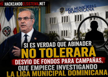 Si es verdad que Abinader no tolerará desvío de fondos para campañas, que empiece investigando la Liga Municipal Dominicana.