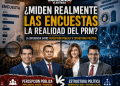 ¿Miden realmente las encuestas la realidad del PRM? La diferencia entre percepción pública y estructura política
