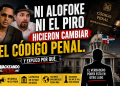 Ni Alofoke ni El Piro hicieron cambiar el Código Penal. Y explico por qué