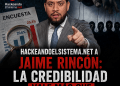 HackeandoElSistema.net a Jaime Rincón: la credibilidad vale más que cualquier encuesta
