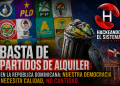 Basta de partidos de alquiler en la República Dominicana: nuestra democracia necesita calidad, no cantidad